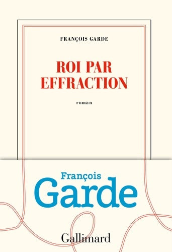 Livrenpoche : Roi par effraction - François Garde - Livre
