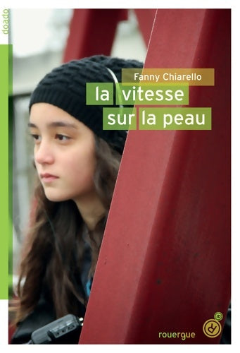 Livrenpoche : La vitesse sur la peau - Fanny Chiarello - Livre