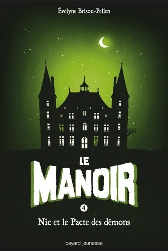 Livrenpoche : Le manoir saison 1 Tome IV : Nic et le pacte des démons - Evelyne Brisou-Pellen - Livre