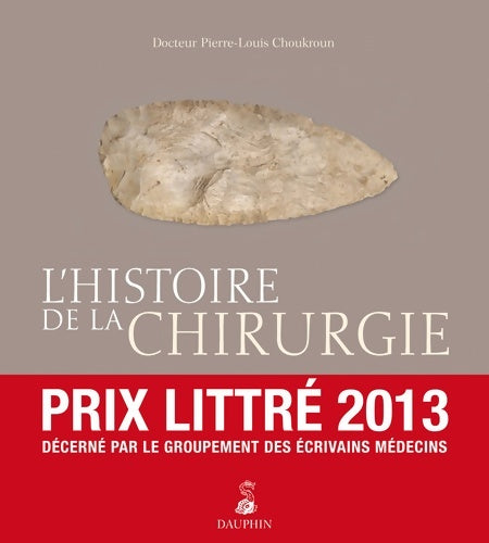 Livrenpoche : L'histoire de la chirurgie du silex à nos jours - Pierre-louis Choukroun - Livre