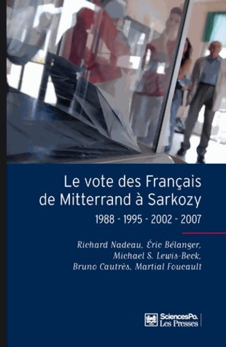 Livrenpoche : Le vote des français de Mitterrand à Sarkozy : 1988-1995-2002-2007 - Richard Nadeau - Livre