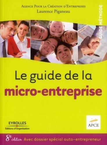 Livrenpoche : Le guide de la micro-entreprise. Avec dossier spécial auto-entrepreneur - APCE - Livre