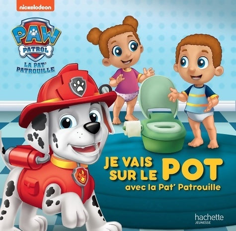 Livrenpoche : Pat' patrouille : Je vais sur le pot avec à la pat' patrouille - Collectif - Livre