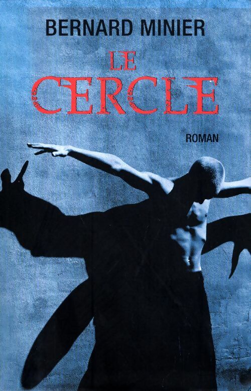 Livrenpoche : Le cercle - Bernard Minier - Livre