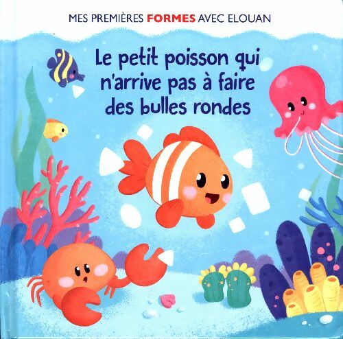 Livrenpoche : Le petit poisson qui n'arrive pas à faire des bulles rondes - Collectif - Livre