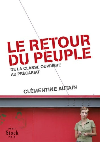 Livrenpoche : Le retour du peuple. De la classe ouvrière au précariat - Clémentine Autain - Livre