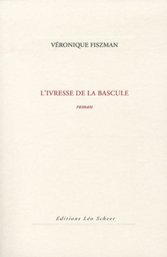 Livrenpoche : L'ivresse de la bascule - Véronique Fiszman - Livre