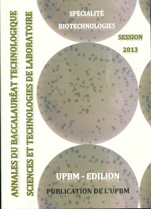 Livrenpoche : Annales du Bac technologique, spécialité biotechnologies 2013 - Collectif - Livre