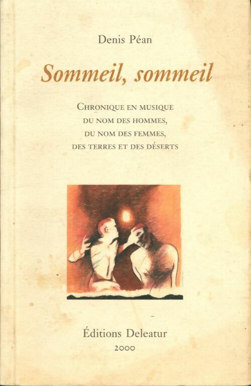 Livrenpoche : Sommeil, sommeil : Chronique en musique du nom des hommes du nom des femmes des terres et des déserts - Denis Péan - Livre