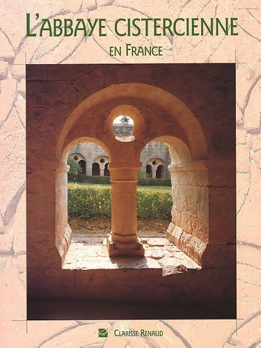 Livrenpoche : L'Abbaye cistercienne en France - Clarisse Renaud - Livre