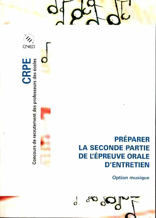 Livrenpoche : CRPE : Préparer la seconde partie de l'épreuve d'entretien. Option musique - Collectif - Livre