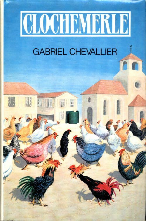 Livrenpoche : Clochemerle - Gabriel Chevallier - Livre