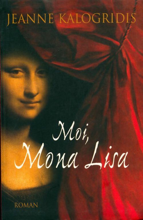 Livrenpoche : Moi, Mona Llisa - Jeanne Kalogridis - Livre