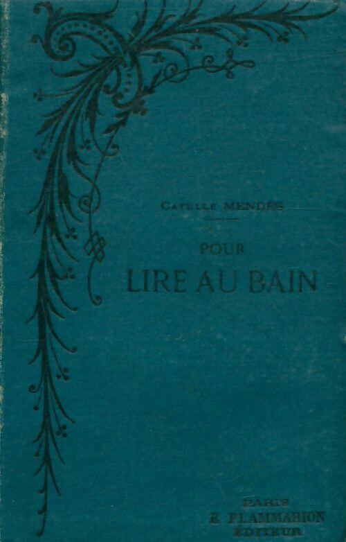 Livrenpoche : Pour lire au bain - Catulle Mendès - Livre