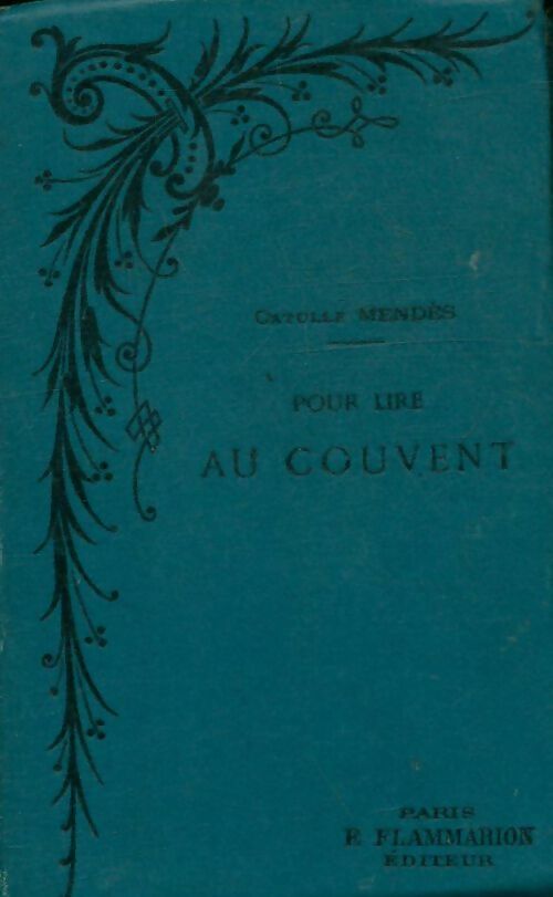 Livrenpoche : Pour lire au couvent - Catulle Mendès - Livre