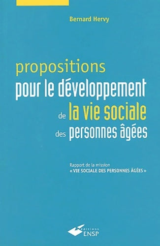 Livrenpoche : Propositions pour le développement de la vie sociale des personnes âgées : Rapport de la mission vie sociale des personnes âgées - Bernard Hervy - Livre