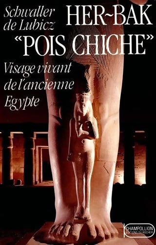Livrenpoche : Her-bak pois chiche : Tome I visage vivant de l'ancienne Egypte - Isha Schwaller de Lubicz - Livre