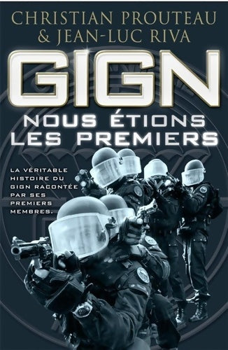 Livrenpoche : Gign : Nous étions les premiers - Jean-Luc Riva - Livre