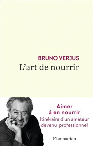 Livrenpoche : L'art de nourrir - Bruno Verjus - Livre