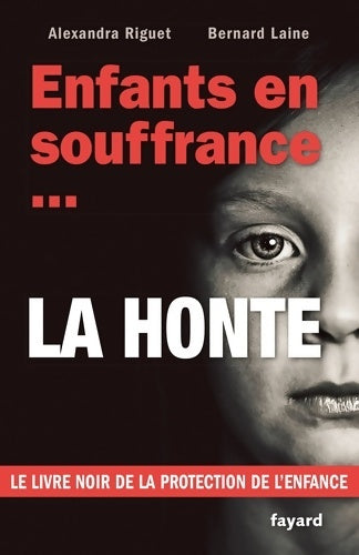 Livrenpoche : Enfants en souffrance... La honte - Bernard Laine - Livre