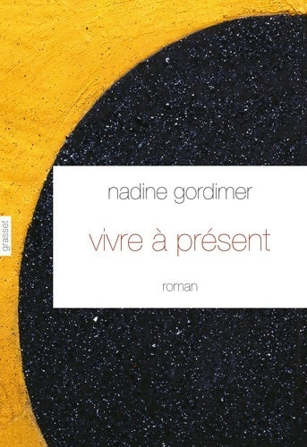 Livrenpoche : Vivre à présent : Roman - traduit de l'anglais (afrique du sud) par David fauquemberg - Nadine Gordimer - Livre