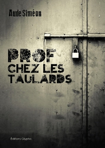 Livrenpoche : Prof chez les taulards - Siméon Aude - Livre