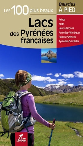 Livrenpoche : Les 100 plus beaux lacs des Pyrénées françaises - Patrick Espel - Livre
