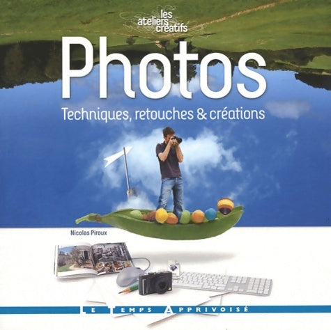 Livrenpoche : Photo projets retouches et creations - Nicolas Piroux - Livre