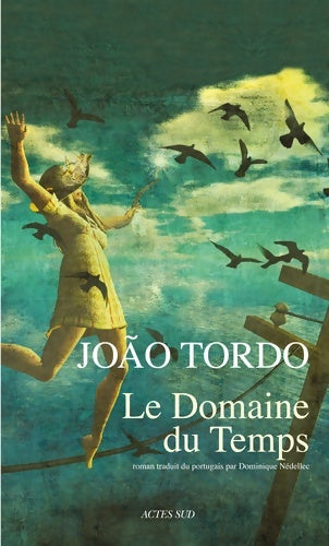 Livrenpoche : Le domaine du temps - João Tordo - Livre