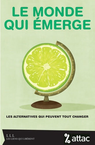 Livrenpoche : Le monde qui émerge. Les alternatives qui peuvent tout changer - ATTAC - Livre