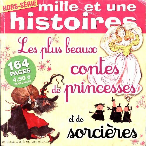 Livrenpoche : Mille et une histoire hors-série : Les plus beaux contes de princesses et de sorcières - Collectif - Livre