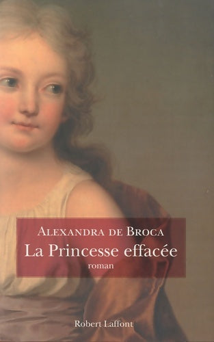 Livrenpoche : La princesse effacée - Alexandra De Broca - Livre