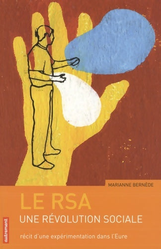 Livrenpoche : Le rsa : Une révolution sociale: récit d'une expérimentation dans l'eure - Marianne Bernede - Livre