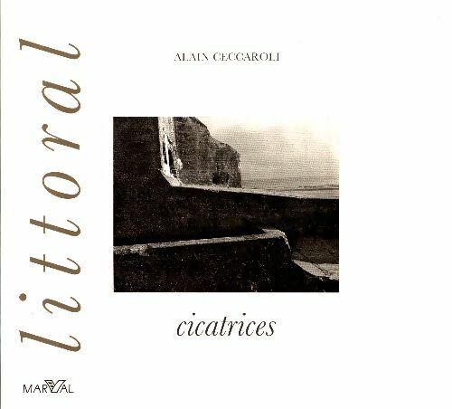 Livrenpoche : Littoral : Cicatrices - Alain Ceccaroli - Livre