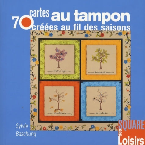 Livrenpoche : 70 cartes au tampon créées au fil des saisons - Sylvie Baschung - Livre