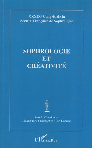 Livrenpoche : Sophrologie et créativité : Xxxixe congrès de la société française de sophrologie - Claudie Terk-chalanset - Livre