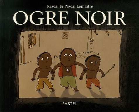 Livrenpoche : Ogre noir - Rascal Lemaa®tre Pascal - Livre