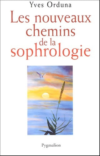 Livrenpoche : Les nouveaux chemins de la sophrologie - Yves Orduna - Livre