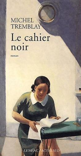 Le cahier noir - Michel Tremblay - Livre