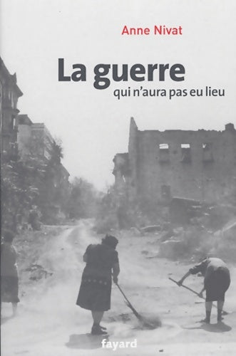 Livrenpoche : La guerre qui n'aura pas eu lieu - Anne Nivat - Livre