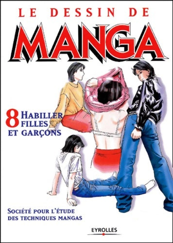 Livrenpoche : Le dessin de manga Tome VIII : Habiller filles et garçons - Société Pour L'étude Des Techniques Mangas - Livre