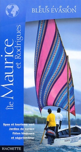 Livrenpoche : Guide bleu Évasion : Île Maurice et rodrigues - Annie Crouzet - Livre