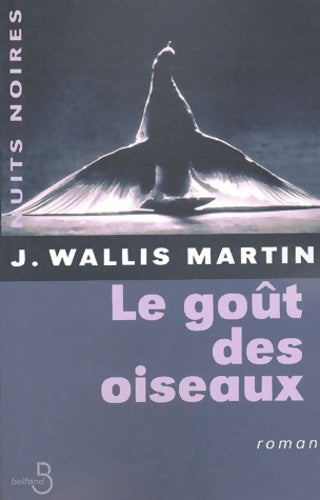 Livrenpoche : Le goût des oiseaux - Julia Wallis Martin - Livre