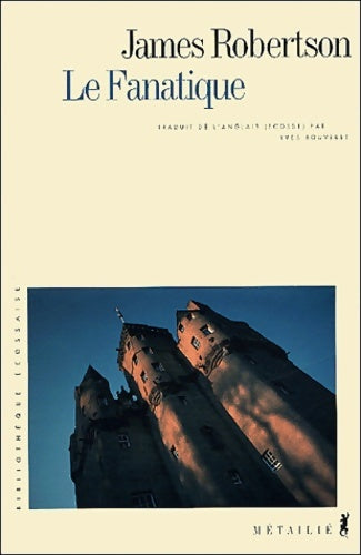 Livrenpoche : Le fanatique - James Robertson - Livre