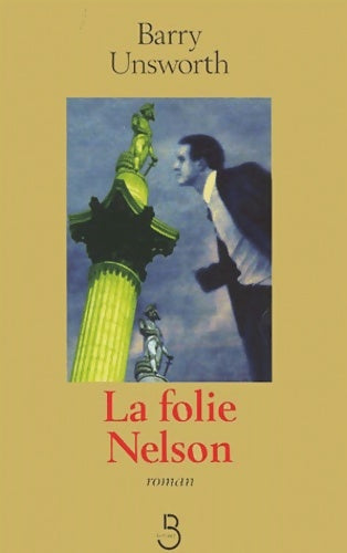 Livrenpoche : La folie nelson - Barry Unsworth - Livre