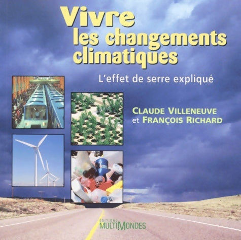 Livrenpoche : Vivre les changements climatiques : L'effet de serre expliqué - François Richard - Livre