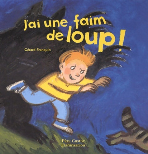 Livrenpoche : J'ai une faim de loup ! - Gérard Franquin - Livre
