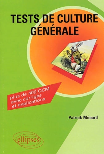 Livrenpoche : Tests de culture générale : Plus de 400 QCM avec corrigés et explications - Patrick Ménard - Livre