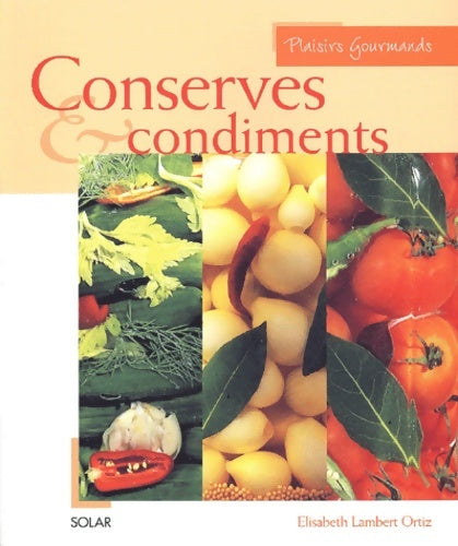 Livrenpoche : Conserves & condiments - Elizabeth Lambert Ortiz - Livre