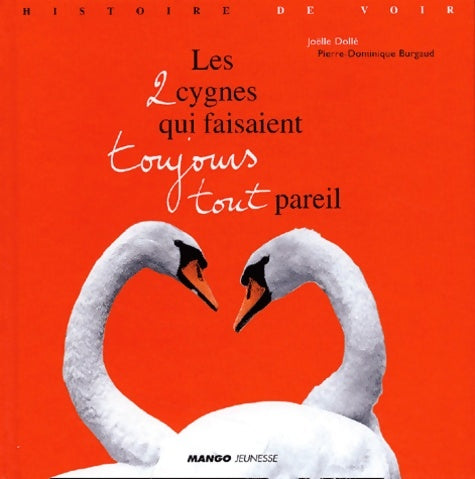 Livrenpoche : Les deux cygnes qui faisaient toujours tout pareil - Joëlle Dollé - Livre